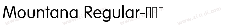 Mountana Regular字体转换 Mountana Regular字体转换